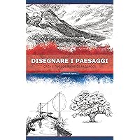 Disegnare i Paesaggi : Crea i tuoi disegni di paesaggi (Italian Edition) Disegnare i Paesaggi : Crea i tuoi disegni di paesaggi (Italian Edition) Kindle Paperback
