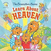 The Berenstain Bears Learn About Heaven (Berenstain Bears/Living Lights: A Faith Story) The Berenstain Bears Learn About Heaven (Berenstain Bears/Living Lights: A Faith Story) Paperback Kindle