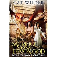Sacrifice to a Demon God (A LitRPG Harem Building Adventure Book 3) Sacrifice to a Demon God (A LitRPG Harem Building Adventure Book 3) Kindle