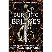 Burning Bridges (Bleeding Heart Series Book 1) Burning Bridges (Bleeding Heart Series Book 1) Kindle Paperback