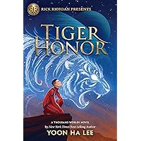 Rick Riordan Presents: Tiger Honor-A Thousand Worlds Novel Book 2 Rick Riordan Presents: Tiger Honor-A Thousand Worlds Novel Book 2 Paperback Kindle Audible Audiobook Hardcover