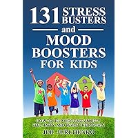131 Stress Busters and Mood Boosters For Kids: How to help kids ease anxiety, feel happy, and reach their goals (positive parenting) 131 Stress Busters and Mood Boosters For Kids: How to help kids ease anxiety, feel happy, and reach their goals (positive parenting) Kindle Paperback Audible Audiobook
