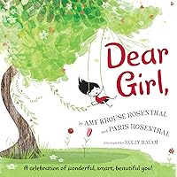 Dear Girl,: A Celebration of Wonderful, Smart, Beautiful You! Dear Girl,: A Celebration of Wonderful, Smart, Beautiful You! Hardcover Audible Audiobook Kindle