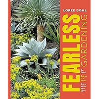 Fearless Gardening: Be Bold, Break the Rules, and Grow What You Love Fearless Gardening: Be Bold, Break the Rules, and Grow What You Love Paperback Kindle