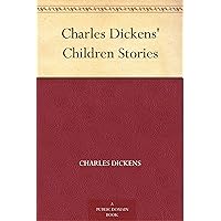 Charles Dickens' Children Stories Charles Dickens' Children Stories Kindle Paperback Hardcover MP3 CD Library Binding