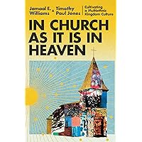 In Church as It Is in Heaven: Cultivating a Multiethnic Kingdom Culture In Church as It Is in Heaven: Cultivating a Multiethnic Kingdom Culture Hardcover Audible Audiobook Kindle Audio CD