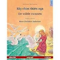 Bầy chim thiên nga – De wilde zwanen (tiếng Việt – t. Hà Lan): Sách thiếu nhi song ngữ dựa theo truyện cổ tích của Hans Christian Andersen (Dutch Edition)