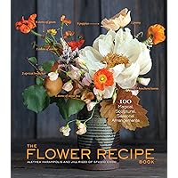 The Flower Recipe Book The Flower Recipe Book Hardcover