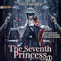 The Seventh Princess: A Reincarnation Progression Fantasy The Seventh Princess: A Reincarnation Progression Fantasy Audible Audiobook Kindle Paperback Hardcover