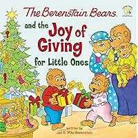 The Berenstain Bears and the Joy of Giving for Little Ones: The True Meaning of Christmas (Berenstain Bears/Living Lights: A Faith Story) The Berenstain Bears and the Joy of Giving for Little Ones: The True Meaning of Christmas (Berenstain Bears/Living Lights: A Faith Story) Paperback Kindle Board book