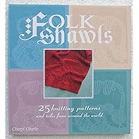 Folk Shawls: 25 knitting patterns and tales from around the world (Folk Knitting series) Folk Shawls: 25 knitting patterns and tales from around the world (Folk Knitting series) Paperback