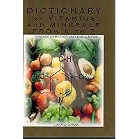 Dictionary of Vitamins and Minerals from A to Z Dictionary of Vitamins and Minerals from A to Z Paperback