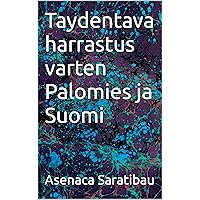 Taydentava harrastus varten Palomies ja Suomi (Finnish Edition) Taydentava harrastus varten Palomies ja Suomi (Finnish Edition) Kindle Paperback