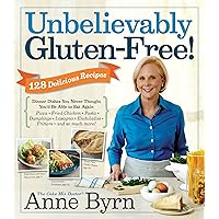 Unbelievably Gluten-Free: 128 Delicious Recipes: Dinner Dishes You Never Thought You'd Be Able to Eat Again Unbelievably Gluten-Free: 128 Delicious Recipes: Dinner Dishes You Never Thought You'd Be Able to Eat Again Paperback Kindle