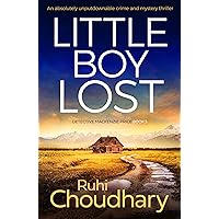 Little Boy Lost: An absolutely unputdownable crime and mystery thriller (Detective Mackenzie Price Book 3) Little Boy Lost: An absolutely unputdownable crime and mystery thriller (Detective Mackenzie Price Book 3) Kindle Audible Audiobook Paperback