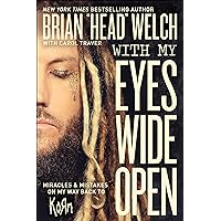 With My Eyes Wide Open: Miracles & Mistakes on My Way Back to KoRn With My Eyes Wide Open: Miracles & Mistakes on My Way Back to KoRn Kindle Audible Audiobook Hardcover Paperback MP3 CD