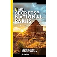 National Geographic Secrets of the National Parks, 2nd Edition: The Experts' Guide to the Best Experiences Beyond the Tourist Trail National Geographic Secrets of the National Parks, 2nd Edition: The Experts' Guide to the Best Experiences Beyond the Tourist Trail Paperback