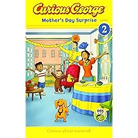 Curious George Mother's Day Surprise (CGTV Reader) Curious George Mother's Day Surprise (CGTV Reader) Paperback Kindle Hardcover