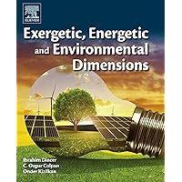 Exergetic, Energetic and Environmental Dimensions Exergetic, Energetic and Environmental Dimensions Kindle Hardcover