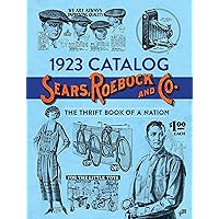 1923 Catalog Sears, Roebuck and Co.: The Thrift Book of a Nation