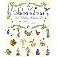 Salad Days: Recipes for Delicious Organic Salads and Dressings for Every Season Salad Days: Recipes for Delicious Organic Salads and Dressings for Every Season Flexibound Kindle