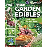 Fast, Fresh Garden Edibles: Quick Crops for Small Spaces (Creative Homeowner) Expert Gardening Tips for Fast-Growing Vegetables, Fruits, & Herbs, Improving Your Soil, Fighting Pests, Harvesting & More Fast, Fresh Garden Edibles: Quick Crops for Small Spaces (Creative Homeowner) Expert Gardening Tips for Fast-Growing Vegetables, Fruits, & Herbs, Improving Your Soil, Fighting Pests, Harvesting & More Paperback Kindle