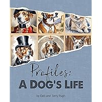 Profiles A Dog's Life: Interesting Fun Facts, Trivia, and Famous Quotes Ebook Edition