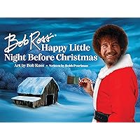Bob Ross' Happy Little Night Before Christmas Bob Ross' Happy Little Night Before Christmas Hardcover Kindle