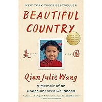 Beautiful Country: A Memoir of an Undocumented Childhood Beautiful Country: A Memoir of an Undocumented Childhood Paperback Kindle Audible Audiobook Hardcover Spiral-bound