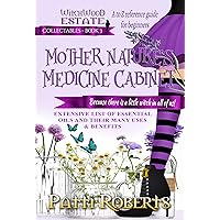 MOTHER NATURE'S MEDICINE CABINET: Essential oils - A to Z reference guide for beginners (Witchwood Estate Collectables) MOTHER NATURE'S MEDICINE CABINET: Essential oils - A to Z reference guide for beginners (Witchwood Estate Collectables) Kindle Paperback