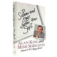 Is Salami and Eggs Better Than Sex? Memoirs of a Happy Eater Is Salami and Eggs Better Than Sex? Memoirs of a Happy Eater Hardcover