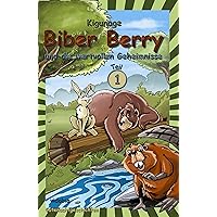 Biber Berry und die wertvollen Geheimnisse - Teil 1 - Gutenachtgeschichten (German Edition) Biber Berry und die wertvollen Geheimnisse - Teil 1 - Gutenachtgeschichten (German Edition) Kindle Paperback
