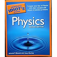 The Complete Idiot's Guide to Physics, 2nd Edition The Complete Idiot's Guide to Physics, 2nd Edition Paperback
