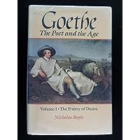 Goethe: The Poet and the Age (GOETHE, THE POET OF THE AGE) Goethe: The Poet and the Age (GOETHE, THE POET OF THE AGE) Hardcover Paperback Mass Market Paperback