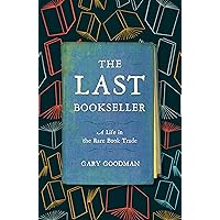 The Last Bookseller: A Life in the Rare Book Trade The Last Bookseller: A Life in the Rare Book Trade Kindle Paperback Audible Audiobook Hardcover Audio CD