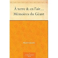 À terre & en l'air... Mémoires du Géant (French Edition)
