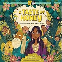 A Taste of Honey: Kamala Outsmarts the Seven Thieves; A Circle Round Book A Taste of Honey: Kamala Outsmarts the Seven Thieves; A Circle Round Book Hardcover Kindle