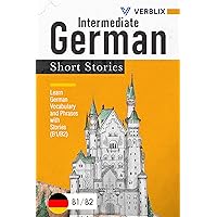 Intermediate German Short Stories: Learn German Vocabulary and Phrases with Stories (B1/ B2) (German Edition) Intermediate German Short Stories: Learn German Vocabulary and Phrases with Stories (B1/ B2) (German Edition) Kindle Paperback