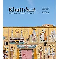 Khatt: Egypt's Calligraphic Landscape Khatt: Egypt's Calligraphic Landscape Hardcover
