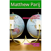 FAMILIA IBEROAMERIKARRA: Basque Language Version (Iberian-American Family Series) (Basque Edition) FAMILIA IBEROAMERIKARRA: Basque Language Version (Iberian-American Family Series) (Basque Edition) Kindle Hardcover Paperback