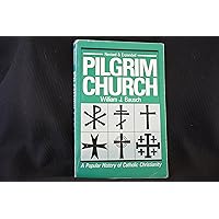 Pilgrim Church: A Popular History of Catholic Christianity Pilgrim Church: A Popular History of Catholic Christianity Paperback Hardcover
