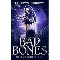 Bad Bones: A Fun, Fast-Paced Urban Fantasy: Blood and Magic Book One (Blood and Magic Series 1)