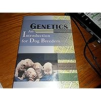 Genetics: An Introduction for Dog Breeders Genetics: An Introduction for Dog Breeders Paperback