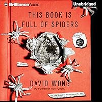 This Book Is Full of Spiders: Seriously, Dude, Don't Touch It (John Dies at the End, Book 2) This Book Is Full of Spiders: Seriously, Dude, Don't Touch It (John Dies at the End, Book 2) Audible Audiobook Paperback Kindle Hardcover MP3 CD