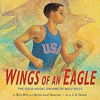 Wings of an Eagle: The Gold Medal Dreams of Billy Mills Wings of an Eagle: The Gold Medal Dreams of Billy Mills Hardcover