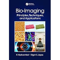Bio-Imaging: Principles, Techniques, and Applications Bio-Imaging: Principles, Techniques, and Applications Kindle Hardcover Paperback