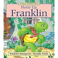 Hurry Up Franklin Hurry Up Franklin Paperback Kindle Hardcover