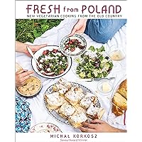 Fresh from Poland: New Vegetarian Cooking from the Old Country Fresh from Poland: New Vegetarian Cooking from the Old Country Paperback Kindle