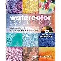 Watercolor Essentials: Hands-On Techniques for Exploring Watercolor In Motion Watercolor Essentials: Hands-On Techniques for Exploring Watercolor In Motion Hardcover-spiral