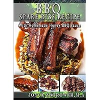BBQ Spare Ribs Recipe -- with homemade honey BBQ sauce (Food and Nutrition Series Book 8) BBQ Spare Ribs Recipe -- with homemade honey BBQ sauce (Food and Nutrition Series Book 8) Kindle Paperback